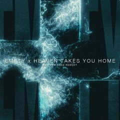 Empty x Heaven Takes You Home