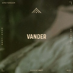 Vander @ Desert Hut Podcast Series [ Chapter XCIV ]