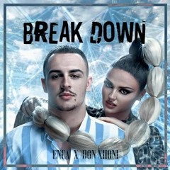 ENCA x DON XHONI - BREAK DOWN (Official Remix)