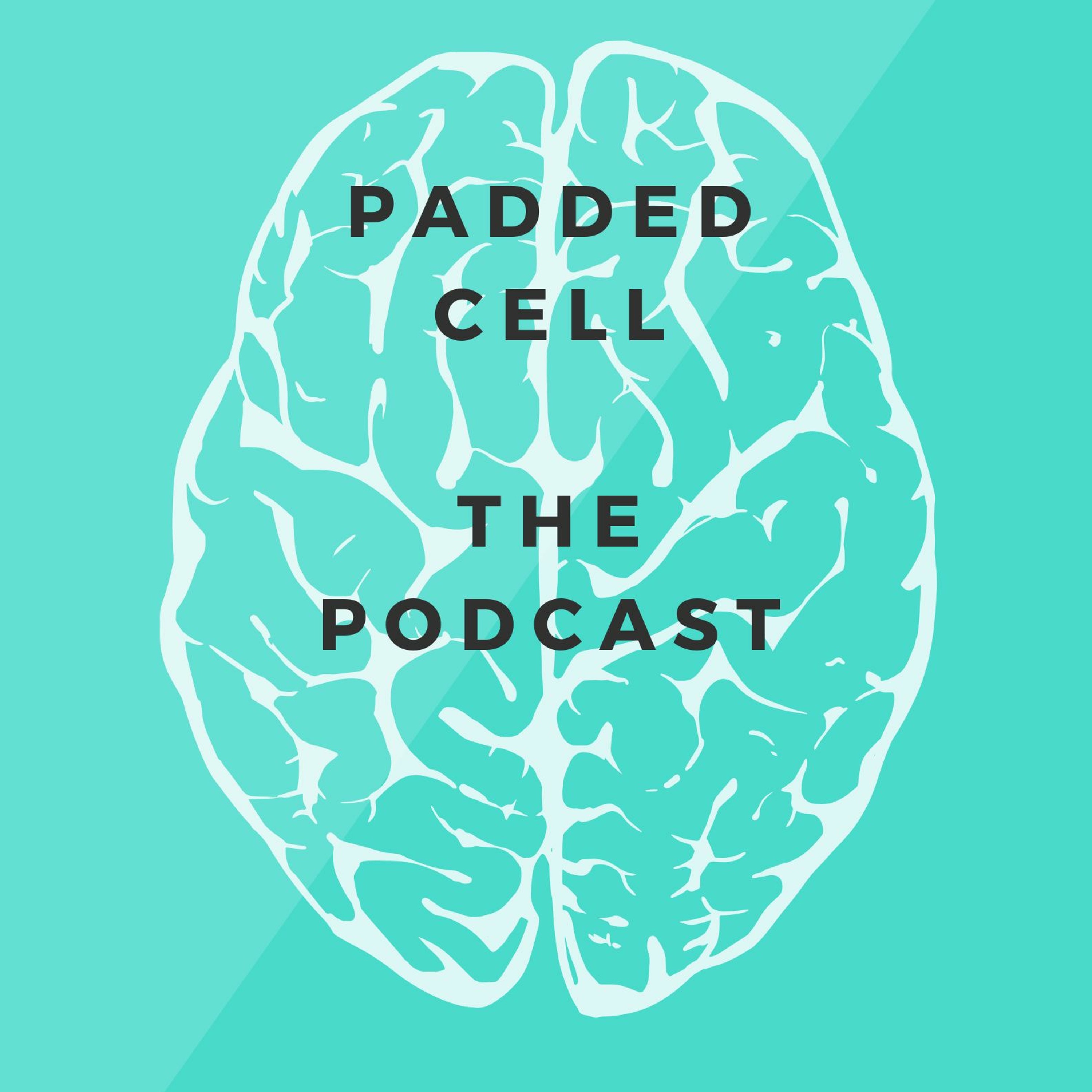 Padded Cell Podcast