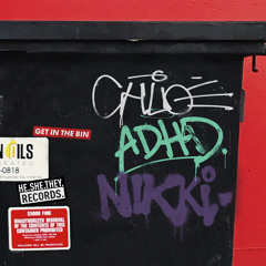 Chloé Robinson x DJ ADHD x Nikki Nair - Get In The Bin