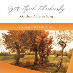 Tchaikovsky: The Seasons, Op. 37b: X. October. Autumn Song (Live)