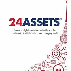 [PDF] Read 24 Assets: Create a digital, scalable, valuable and fun business that will thrive in a fa
