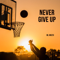Never Give Up