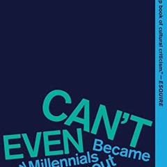 [PDF] Read Can't Even: How Millennials Became the Burnout Generation by  Anne Helen Petersen