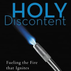 [Get] EBOOK 📨 Holy Discontent: Fueling the Fire That Ignites Personal Vision by  Bil