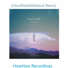 Kaivaan - Escape (feat. Hikaru Station/Bao The Whale) (Cloudfield/Mididuck Remix)