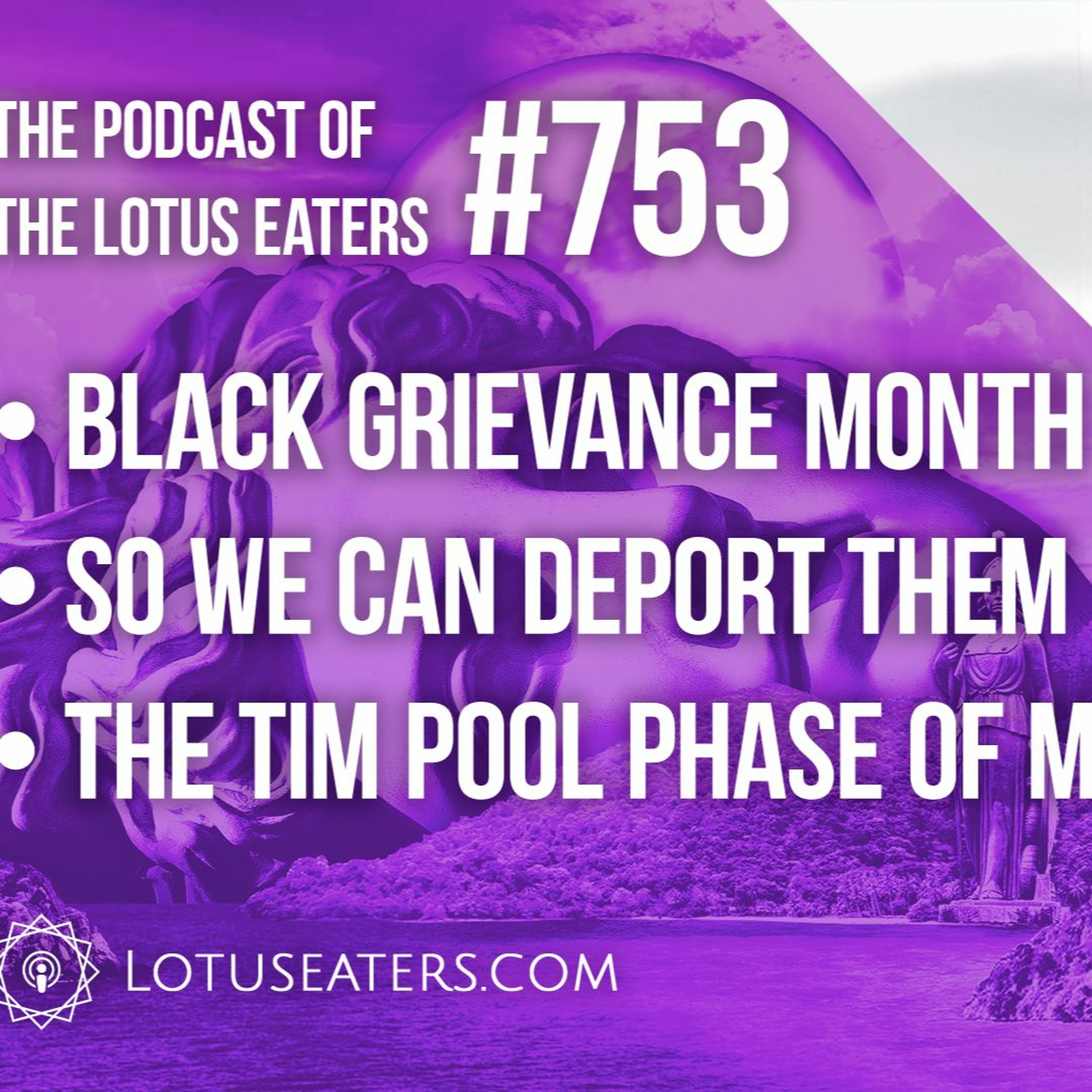 The Podcast of the Lotus Eaters #753