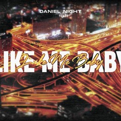 Daniel Night Ft. CERES - Like Me Baby