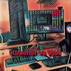 Kirsch3r vs VpA
