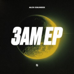 Alex Culross - 3AM EP
