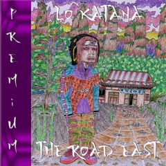 Lo Katana - The Road East (FULL ALBUM)