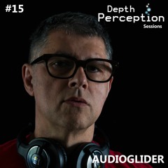 Depth Perception Sessions #15 - Audioglider