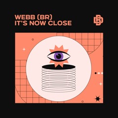 Webb (BR) - It's Now Close