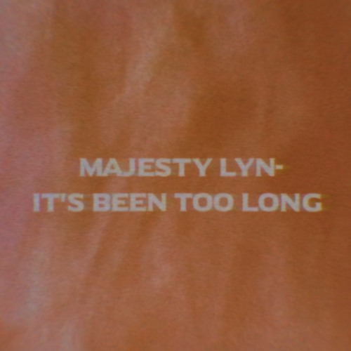 MAJESTY LYN-IT'S BEEN TOO LONG(slowed + reverb)