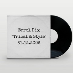 ERROL DIX - "TRIBAL & STYLE" - 31.12.2006