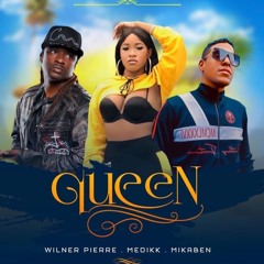 WILNER PIERRE feat. MIKABEN & MEDDIK - "Queen"!