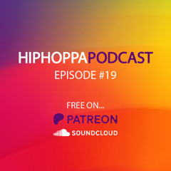 HiphoppaPODCAST Ep.19 - October 2025 - (FREE Patreon Podcast)