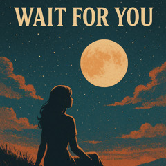 Wait for You