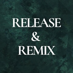 Release & Remix