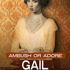 [View] KINDLE ✅ Ambush or Adore: A Delightfully Deadly Novel by  Gail Carriger PDF EB