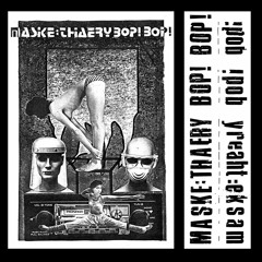 Maske Thaery Bop! Bop! "Listen 2" 1982 [loop]