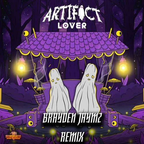 Artifact - Lover (BRAYDEN JAYMZ REMIX)