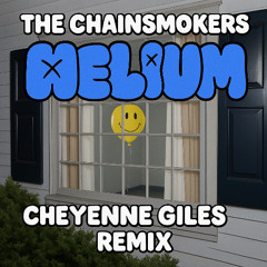 The Chainsmokers - HELIUM (Cheyenne Giles Remix)