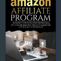 ebook read pdf 📚 Amazon Affiliate Program: Transfer Clicks into Cashflow, Program Set-up, Niche Se
