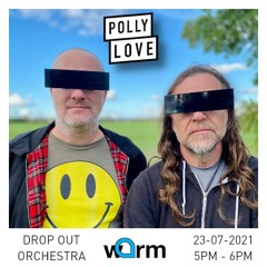 Drop Out Orchestra - Pollylove 77 - 23/07/2021