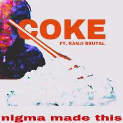 COKE w/ KANJI BRUTAL (Prod. Kamau Kaan)