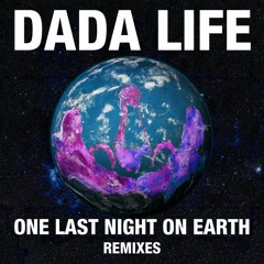 Dada Life - One Last Night On Earth [Artlyse Blooteg]
