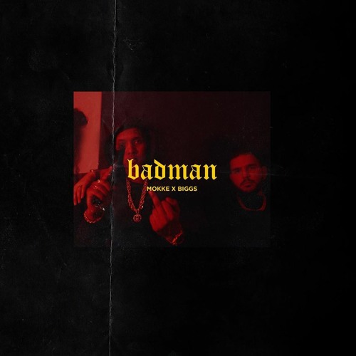 Mokke X Biggs - BADMAN