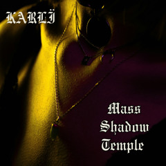KARLÏ - Sunday Mass Shadow Temple - Berlin