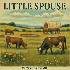 Little Spouse - Taylor Demp