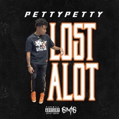 PettyPetty - Lost Alot (Prod. by CallMeJohnny x HeyTaewon x Xclusive)