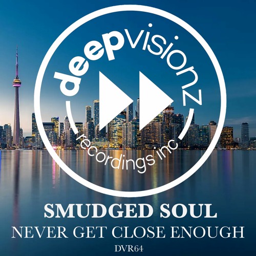 DVR64_SMUDGED SOUL_Never Get Close Enough_Preview