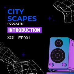 INTRODUCTION| SO1| EP001| CITY SCAPES