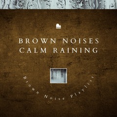 Brown Noise Piano - Full of Life (Rain Noise)