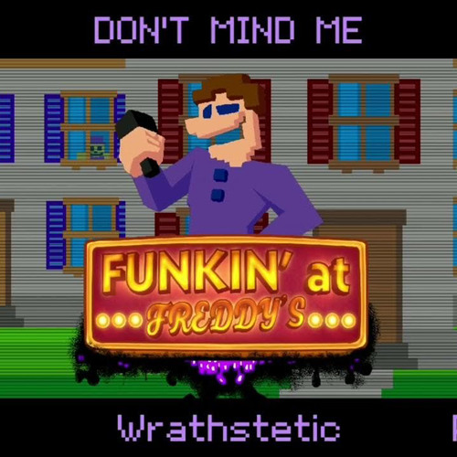Don't Mind Me - Funkin' At Freddy's OST (feat. @wrathstetic , @RedTv53 )