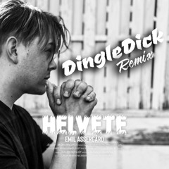 HELVETE - Emil Assergård - DingleDick Remix