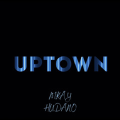 UpTown ft.Hudano