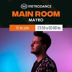Main Room pres @ Mayro Julio 23´