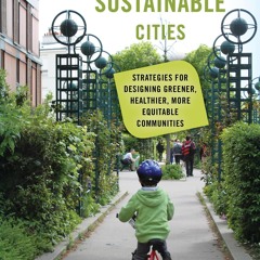 ⚡Audiobook🔥 Reimagining Sustainable Cities: Strategies for Designing Greener, Healthier, More Equi
