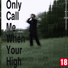 onlycallmewhenyourhigh [prod.rigo]