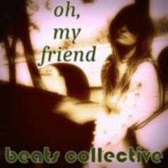 oh, my friend