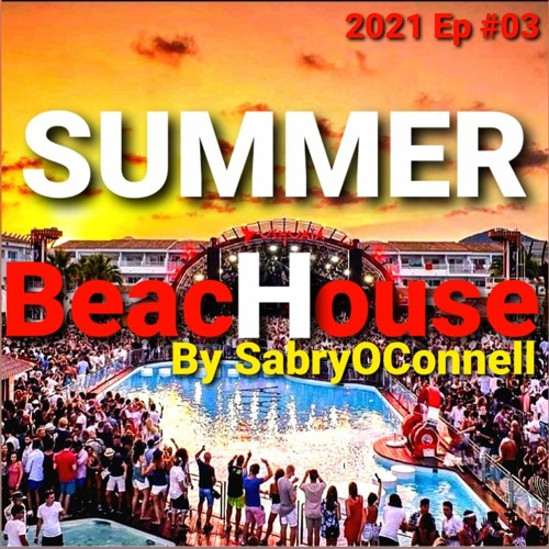 Summer Beach House By Sabry Oconnell 2021 EP 3