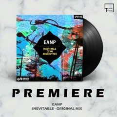 PREMIERE: EANP - Inevitable (Original Mix) [UNIVACK]
