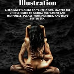 |( A Beginner's Guide to Tantric Sex Master, The Unique Guide To Sexual Fulfilment And Happines