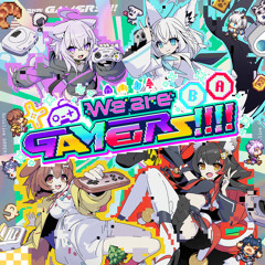 We are GAMERS !!!!